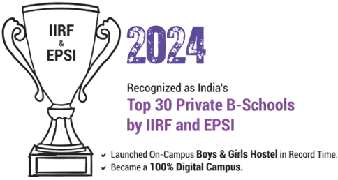 In 2024 Recognized as India's Top 30 Private B Schools by IIRF and EPSI